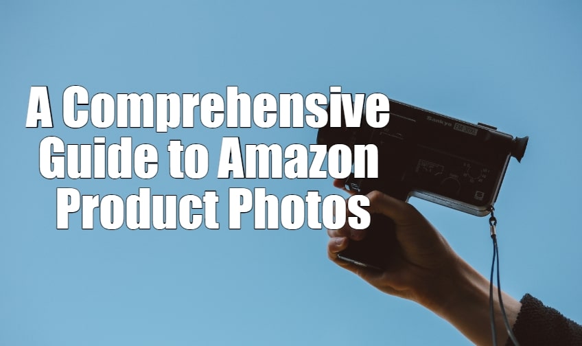 A Comprehensive Guide to Amazon Product Photos