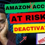 At Risk of Amazon Account Deactivation? Here is How to Resolve Common Violations 