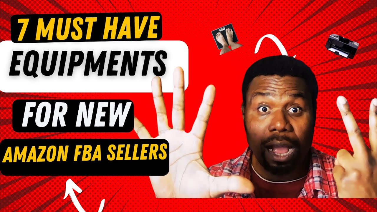 7 Must Have Equipment For New Amazon FBA Sellers